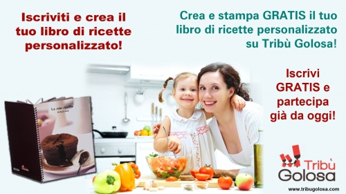 Iscriviti e crea il tuo libro su Tribù Golosa!